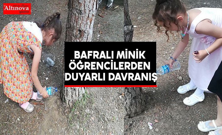 BAFRALI MİNİK ÖĞRENCİLERDEN DUYARLI DAVRANIŞ