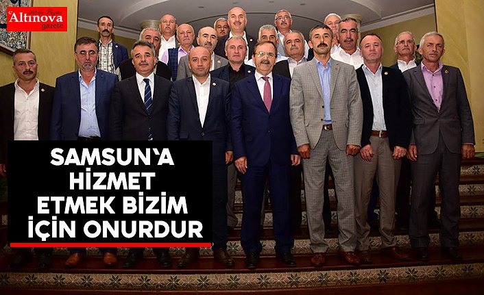 BAŞKAN ŞAHİN:SAMSUN'A HİZMET ETMEK BİZİM İÇİN ONURDUR