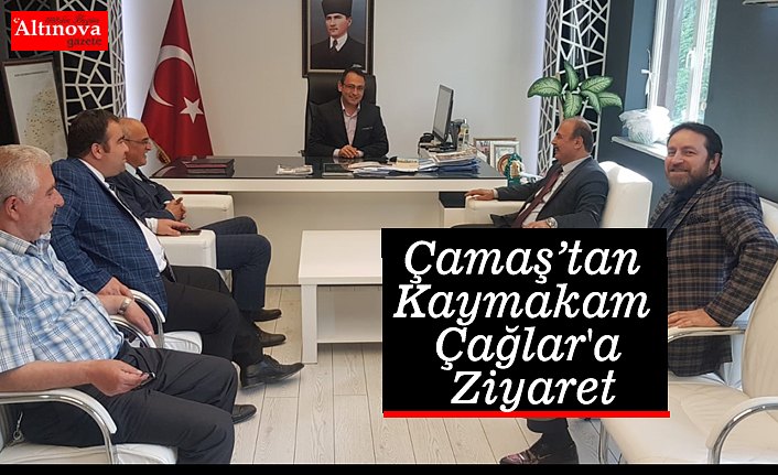 Çamaş’tan Kaymakam Çağlar'a Ziyaret