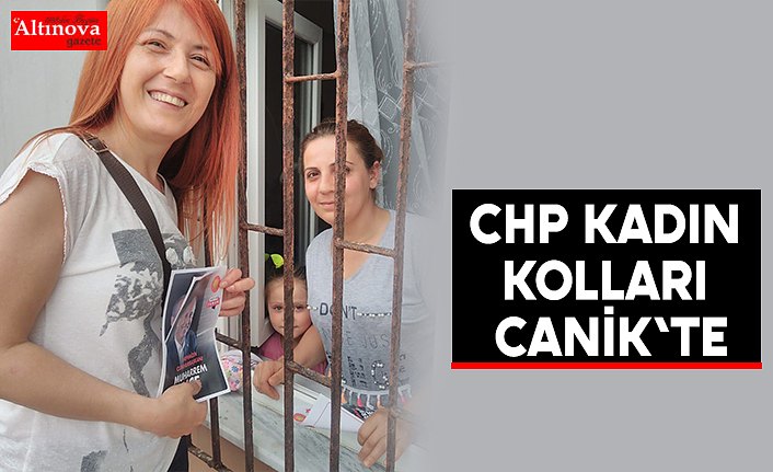 CHP KADIN KOLLARI CANİK'TE
