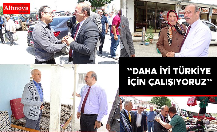 "Daha İyi Türkiye İçin Çalışıyoruz"