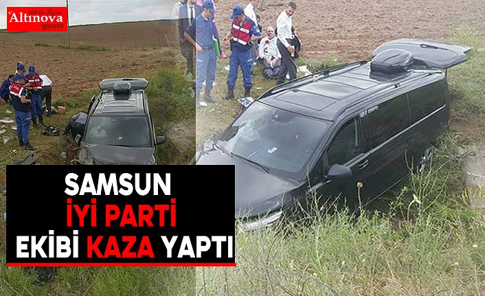 Samsun İyi Parti ekibi kaza yaptı