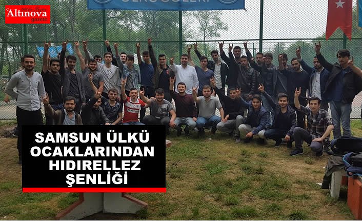 SAMSUN ÜLKÜ OCAKLARINDAN HIDIRELLEZ ŞENLİĞİ