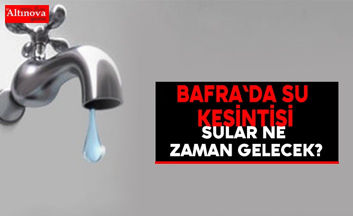 Sular ne zaman gelecek
