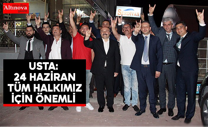 USTA: 24 Haziran tüm halkımız için önemli bir gün