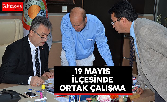 19 Mayıs İlçesinde Ortak Çalışma