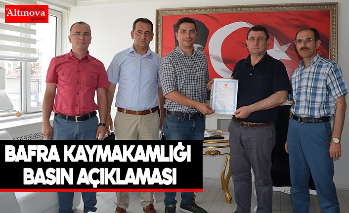 BAFRA KAYMAKAMLIĞI BASIN AÇIKLAMASI