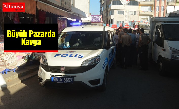 Bafra’da Pazar Yerinde Kavga