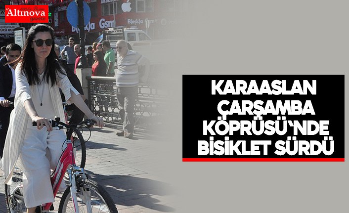 Karaaslan Çarşamba Köprüsü'nde bisiklet sürdü
