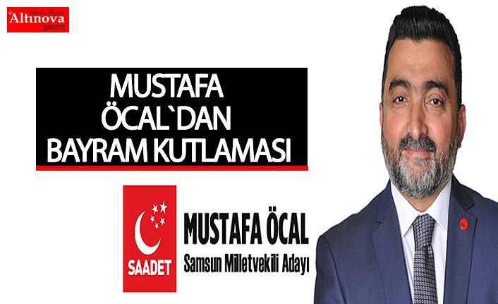Mustafa Öcal`dan Bayram Kutlaması