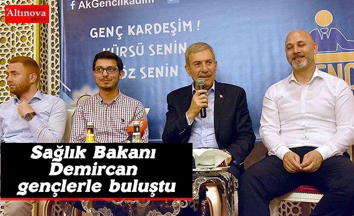 Sağlık Bakanı Demircan gençlerle buluştu
