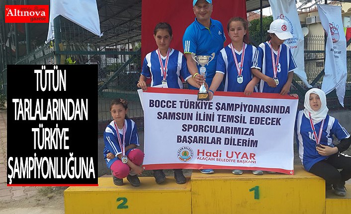 TÜTÜN TARLALARINDAN TÜRKİYE ŞAMPİYONLUĞUNA