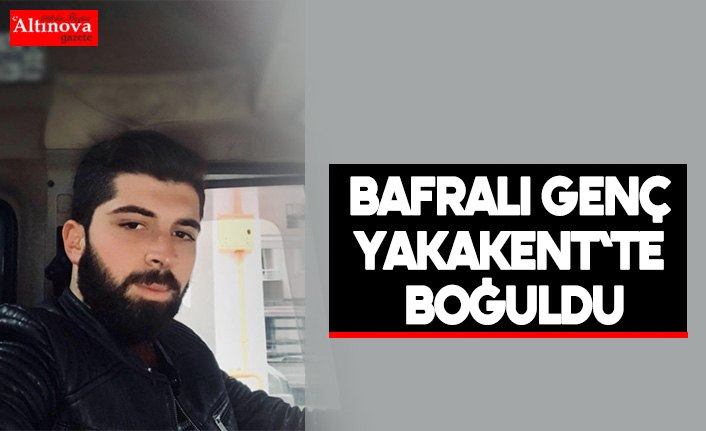 Yakakent`te bir kişi boğuldu