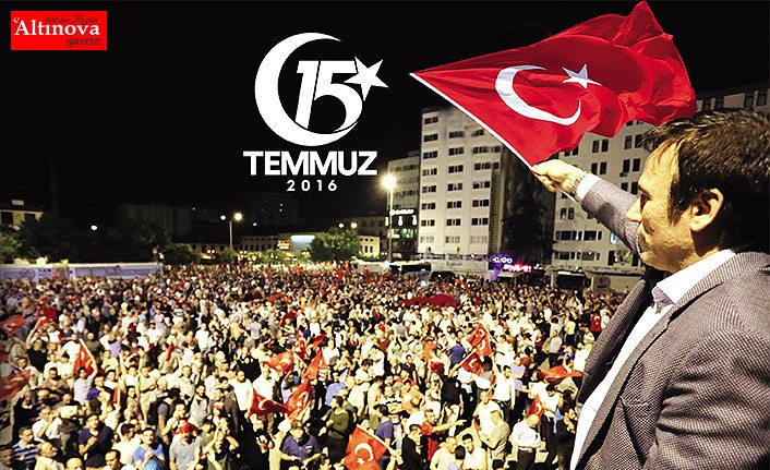 15 Temmuz'u unutmayacağız