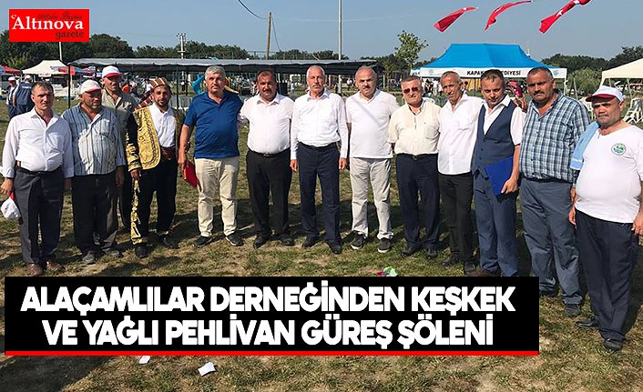 Alaçamlılar Derneğinden Keşkek ve Yağlı Pehlivan Güreş Şöleni