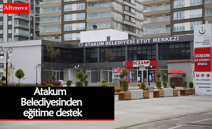 Atakum Belediyesinden eğitime destek