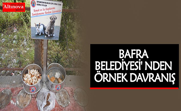 BAFRA BELEDİYESİ' NDEN ÖRNEK DAVRANIŞ