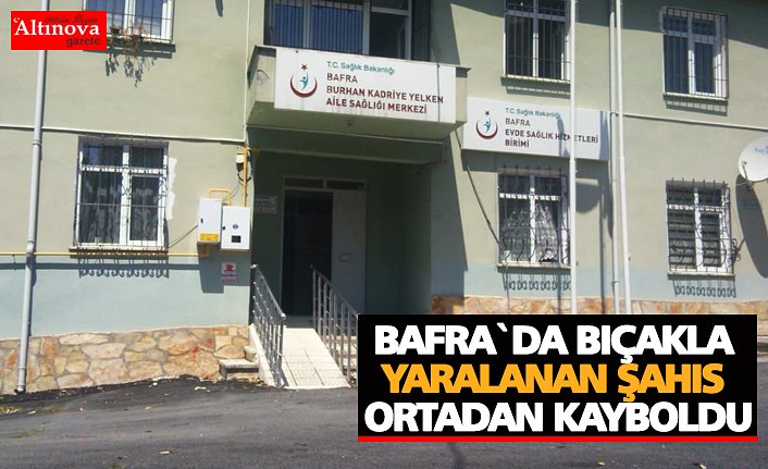 Bafra`da yaralı şahıs ortadan kayboldu