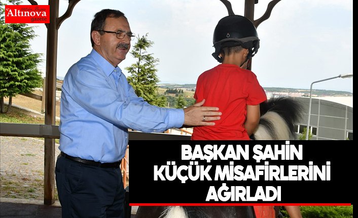 Başkan Şahin küçük misafirlerini ağırladı