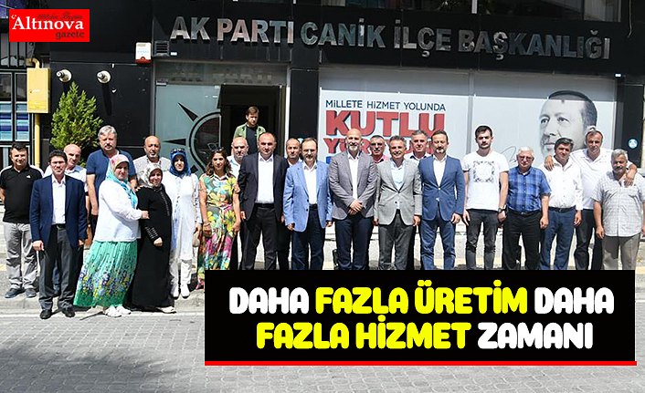 DAHA FAZLA ÜRETİM DAHA FAZLA HİZMET ZAMANI