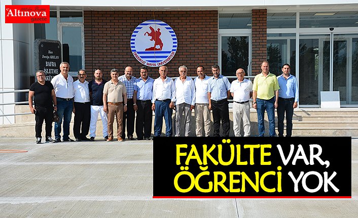 FAKÜLTE VAR, ÖĞRENCİ YOK