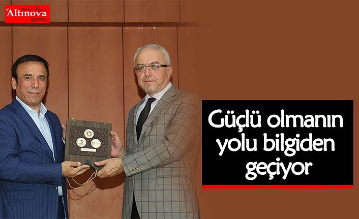 Güçlü olmanın yolu bilgiden geçiyor