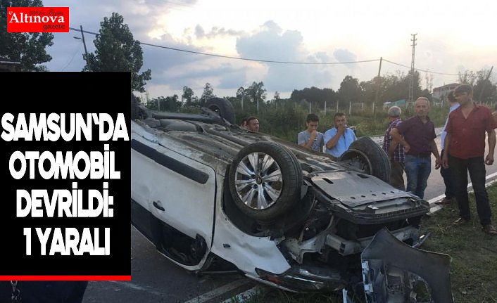 Samsun'da otomobil devrildi: 1 yaralı
