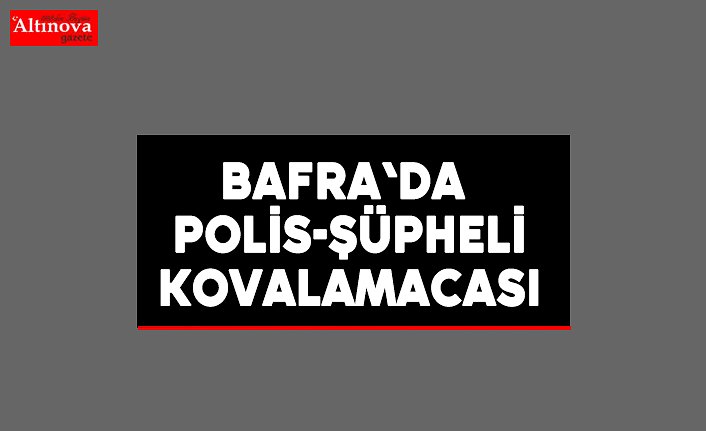 Bafra'da polis-şüpheli kovalamacası 