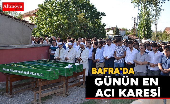 Bafra`da günün en acı karesi