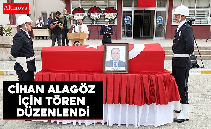 Cihan Alagöz için tören düzenlendi