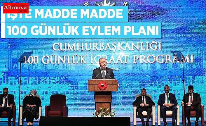 Cumhurbaşkanı Erdoğan '100 Günlük Eylem Planı'nı açıkladı