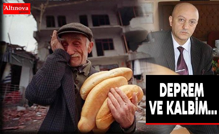 DEPREM VE KALBİM...