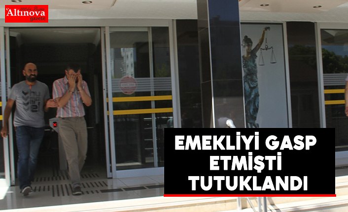 Emekliyi gasp etmişti tutuklandı