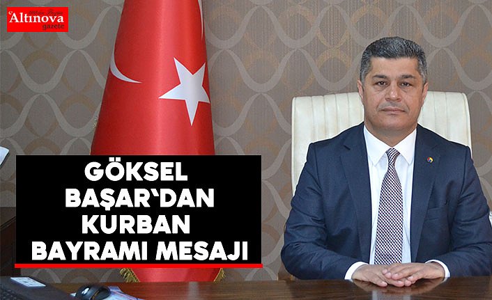 Göksel  Başar`dan kurban  bayramı mesajı