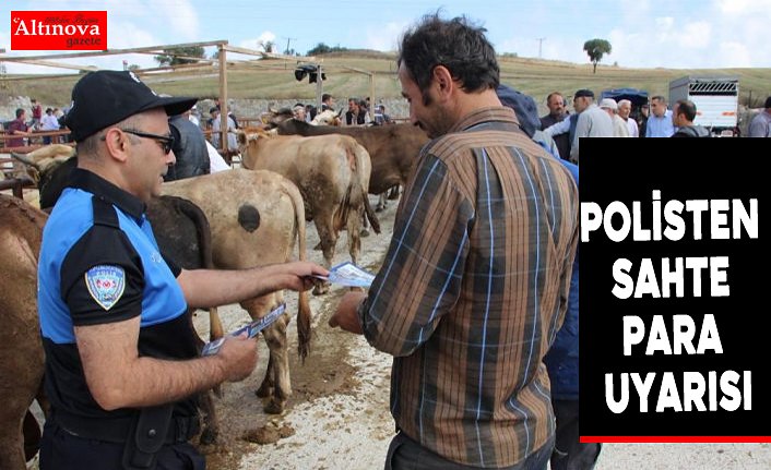 Polisten sahte para uyarısı