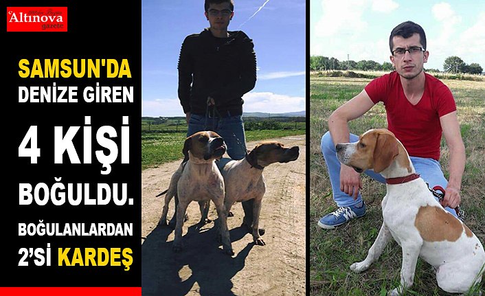 Samsun'da denize giren 4 kişi boğuldu