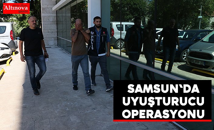 Samsun'da uyuşturucu operasyonu