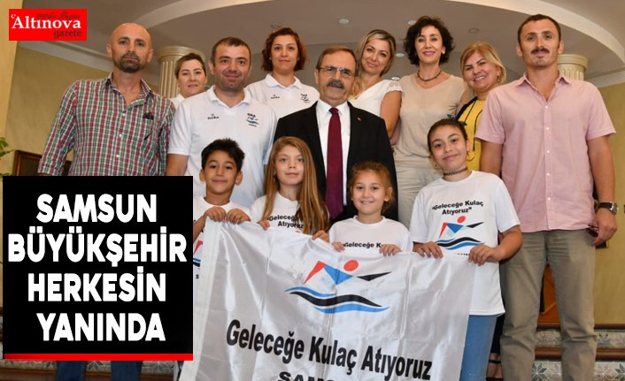 SAMSUN BÜYÜKŞEHİR HERKESİN YANINDA