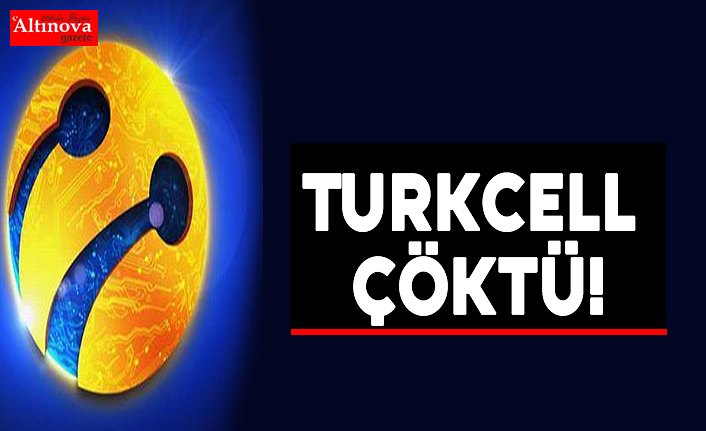 Turkcell çöktü