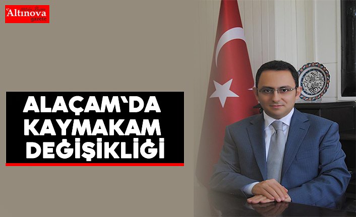 Alaçam`da kaymakam değişikliği
