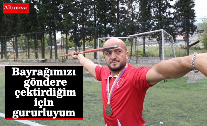“Ay-yıldızlı bayrağımızı göndere çektirdiğim için gururluyum“