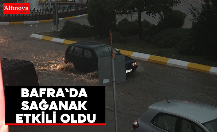 Bafra`da cadde ve sokaklar göle döndü