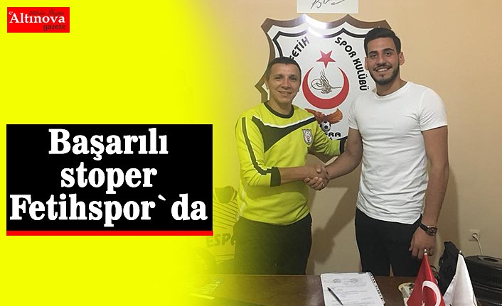 Başarılı stoper Fetihspor`da