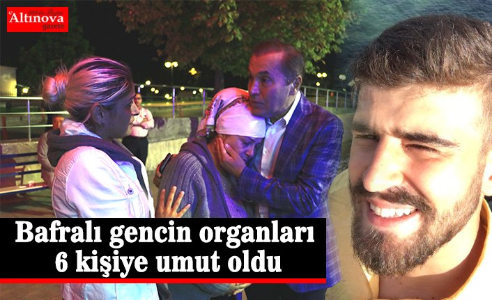 Beyin ölümü gerçekleşen gencin organları 6 kişiye umut oldu