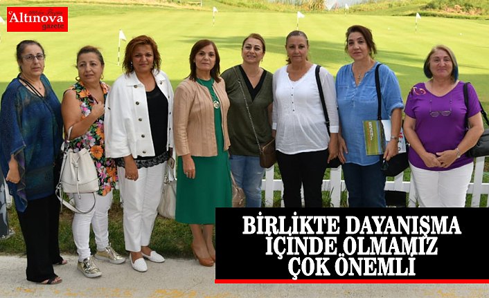 BİRLİKTE DAYANIŞMA İÇİNDE OLMAMIZ ÇOK ÖNEMLİ