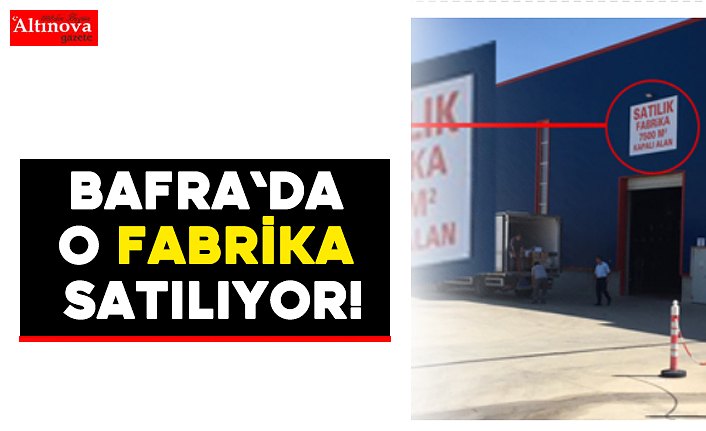 Bafra`da satılık fabrika