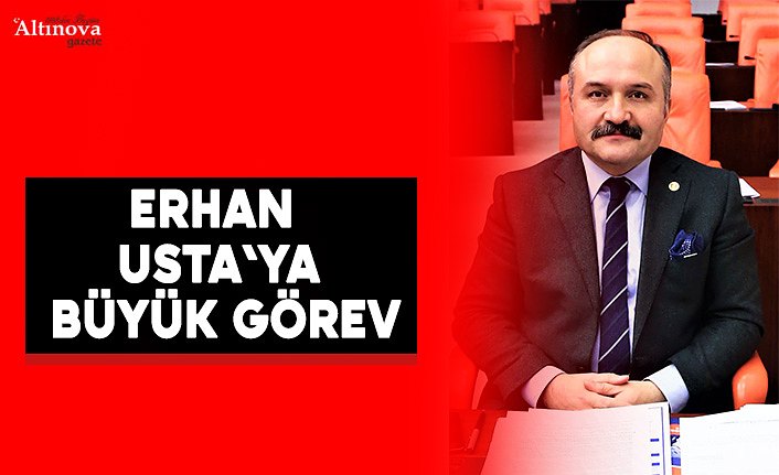 ERHAN USTA`YA BÜYÜK GÖREV