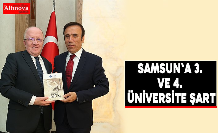 Samsun'a 3. ve 4. üniversite şart