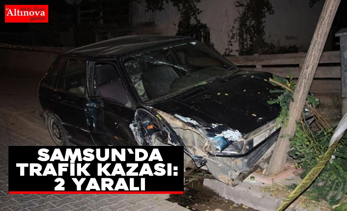 Samsun'da trafik kazası: 2 yaralı