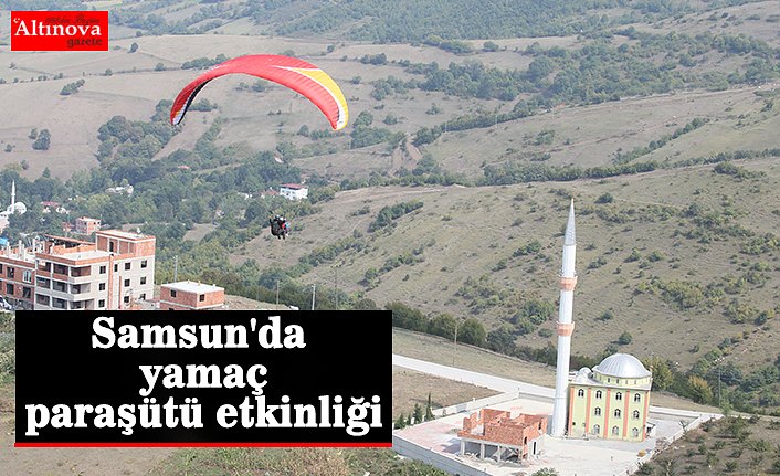 Samsun'da yamaç paraşütü etkinliği